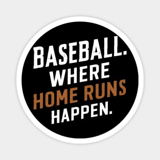 Baseball Where home run Happens Magnet